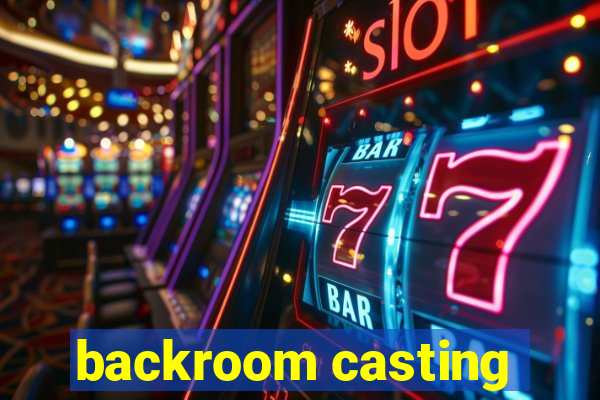 backroom casting